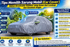 Jangan Asal Pilih! Ini Tips Memilih Sarung Mobil Outdoor agar Cat Aman dari Lembap dan Baret