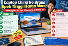 Laptop China No Brand Spek Tinggi Harga Murah, Menggiurkan tapi Waspadai 6 Risiko Ini