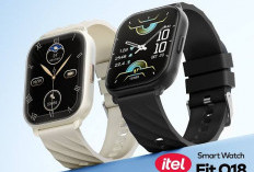 itel Fit O18 Resmi Hadir, Smartwatch Rp189 Ribu dengan IP68 dan Ratusan Mode Olahraga