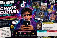Gen Alpha dan Ledakan “Chaos Culture” di TikTok, Ini Alasan Mengapa Konten Absurd Justru Digandrungi
