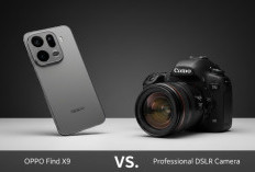 Kamera OPPO Find X9 Dibilang “Saingan DSLR Mini”, Ternyata Ini Alasannya