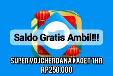 Klaim Super Voucher Dana Kaget Edisi THR Rp250.000, Siapa Cepat Dia Dapat!