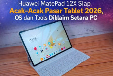 Huawei MatePad 12X Siap Acak-Acak Pasar Tablet 2026, OS dan Tools Diklaim Setara PC
