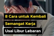 Semangat Kerja Menurun Setelah Liburan Long Weekend? Begini Cara Ampuh agar Kembali Produktif