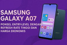 Samsung Galaxy A07, Ponsel Entry-Level dengan Refresh Rate Tinggi dan Harga Kompetitif