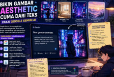 Bikin Gambar Aesthetic dari Teks, Begini Cara Praktis Menggunakan Google Gemini AI