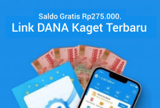 Rezeki Nomplok! Fitur DANA Kaget Tawarkan Saldo Gratis Sebesar Rp275.000. Buruan Klaim!