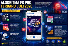 Algoritma FB Pro Terbaru Juli 2026: Terapkan 5 Langkah Ini agar Konten Lebih Mudah FYP Meski Persaingan Ketat