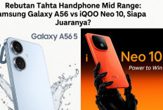 iQOO Neo 10 Versus Galaxy A56, Siapa Juara Ponsel Kelas Mid Range Tahun 2025?